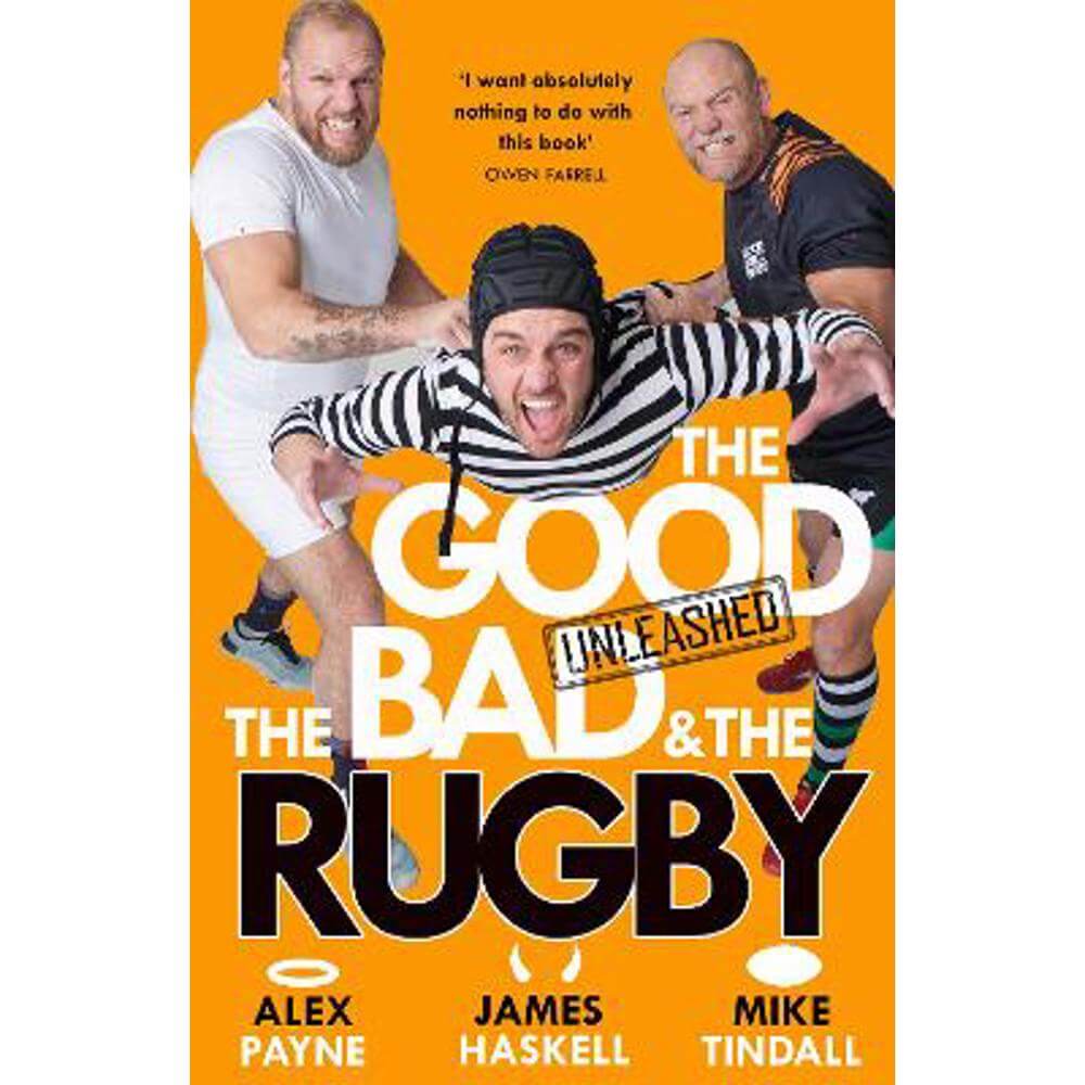 The Good, the Bad & the Rugby - Unleashed (Hardback) - Alex Payne